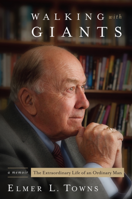 Walking with Giants : The Extraordinary Life of an Ordinary Man, Hardback Book