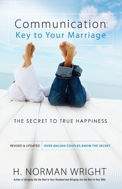 Communication: Key to Your Marriage - The Secret to True Happiness, Paperback / softback Book