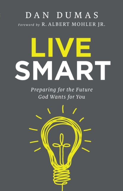Live Smart – Preparing for the Future God Wants for You, Paperback / softback Book