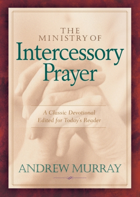 The Ministry of Intercessory Prayer, Paperback / softback Book