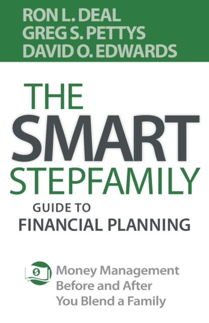 The Smart Stepfamily Guide to Financial Planning - Money Management Before and After You Blend a Family, Paperback / softback Book
