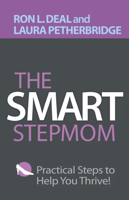 The Smart Stepmom - Practical Steps to Help You Thrive, Paperback / softback Book