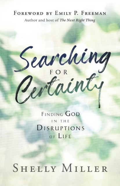 Searching for Certainty : Finding God in the Disruptions of Life, Paperback / softback Book