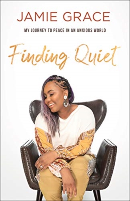 Finding Quiet - My Journey to Peace in an Anxious World, Hardback Book