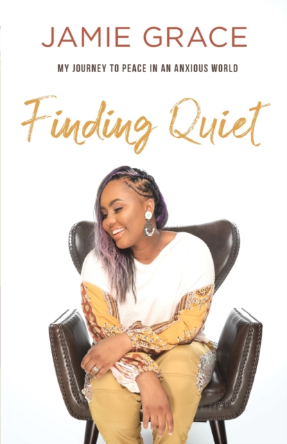 Finding Quiet - My Journey to Peace in an Anxious World, Paperback / softback Book