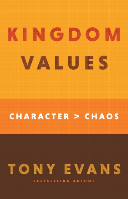 Kingdom Values : Character Over Chaos, Paperback / softback Book