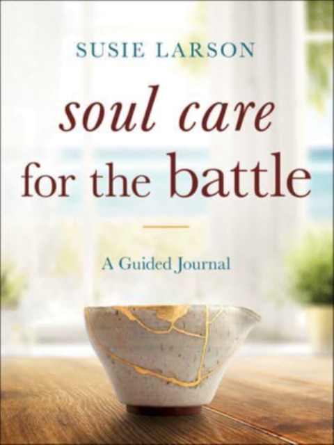 Soul Care for the Battle - A Guided Journal, Paperback / softback Book