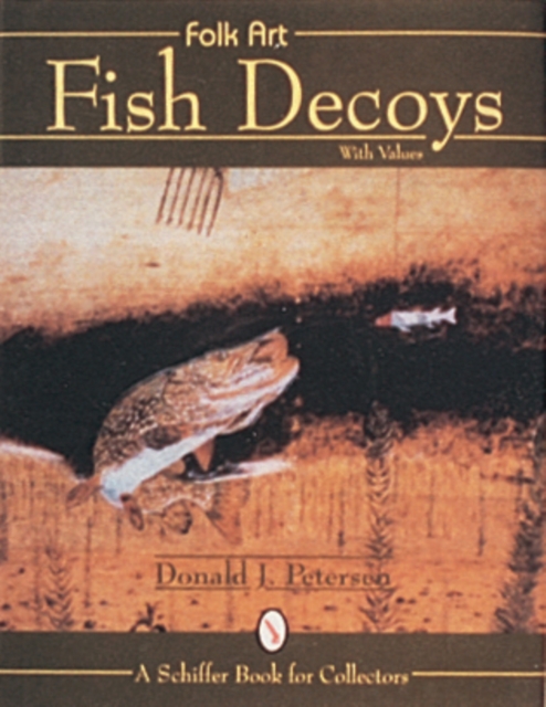 Folk Art Fish Decoys, Hardback Book