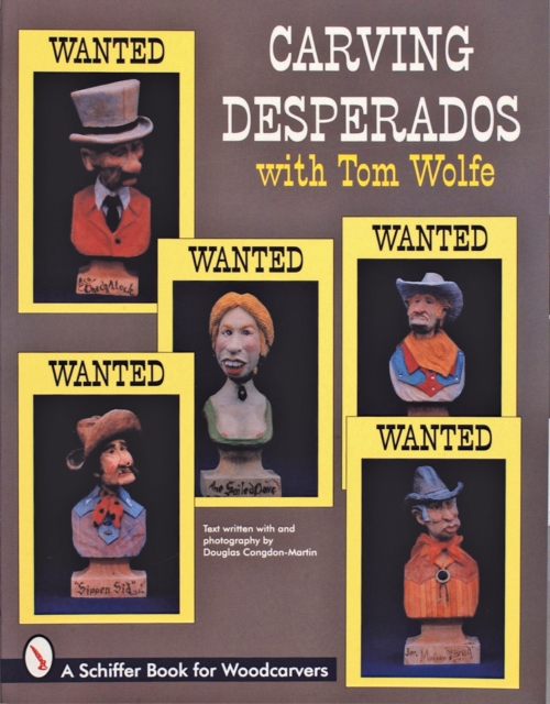 Carving Desperados with Tom Wolfe, Paperback / softback Book