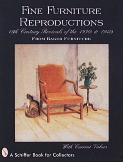 Fine Furniture Reproductions : 18th Century Revivals of the 1930s & 1940s from Baker Furniture, Paperback / softback Book