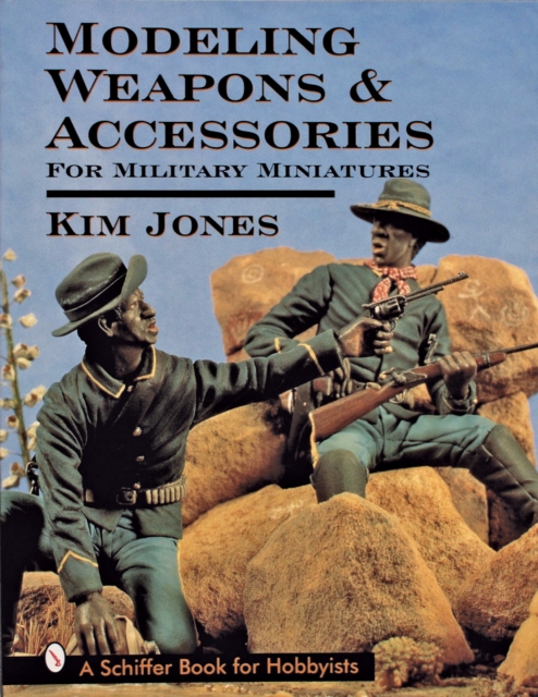 Modeling Weapons & Accessories for Military Miniatures, Paperback / softback Book