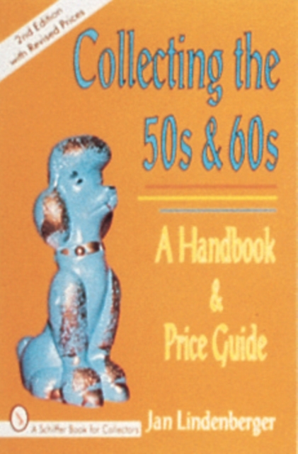 Collecting the 50s and 60s: A Handbook and Price Guide, Paperback / softback Book
