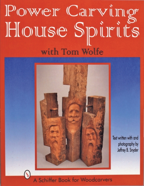 Power Carving House Spirits with Tom Wolfe, Paperback / softback Book