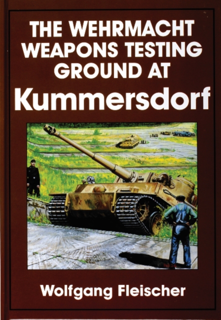 Wehrmacht Weapons Testing Ground at Kummersdorf, Hardback Book