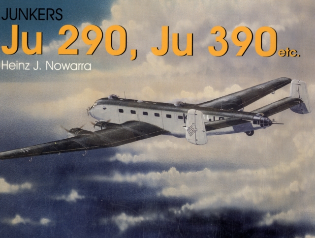 Junkers Ju 290, Ju 390 etc., Paperback / softback Book