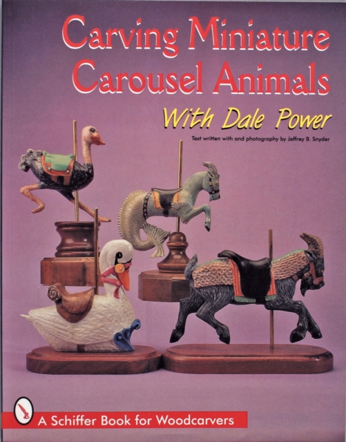 Carving Miniature Carousel Animals with Dale Power, Paperback / softback Book