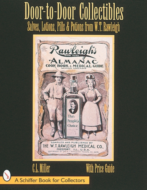 Door-to-Door Collectibles : Salves, Lotions, Pills, & Potions from W.T. Rawleigh, Paperback / softback Book