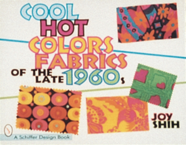 Cool Hot Colors : Fabrics of the Late 1960s, Paperback / softback Book