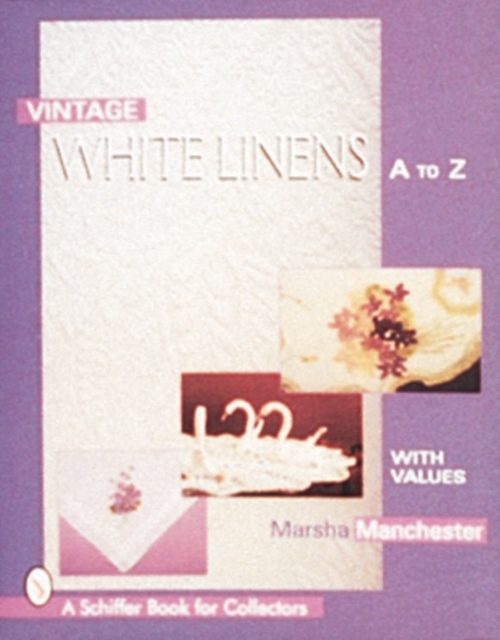 Vintage White Linens : A to Z, Hardback Book