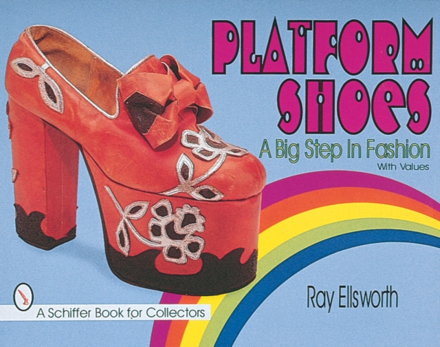 Platform Shoes : A Big Step in Fashion, Paperback / softback Book