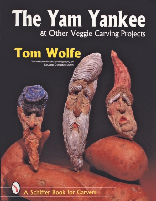 The Yam Yankee & Other Veggie Carving Projects, Paperback / softback Book
