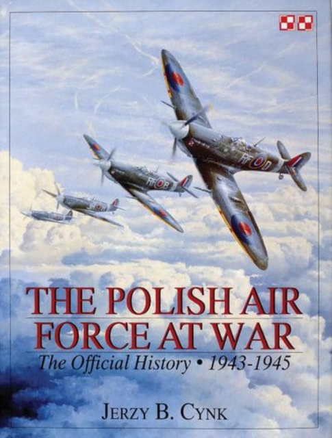 The Polish Air Force at War : The Official History • Vol.2 1943-1945, Hardback Book