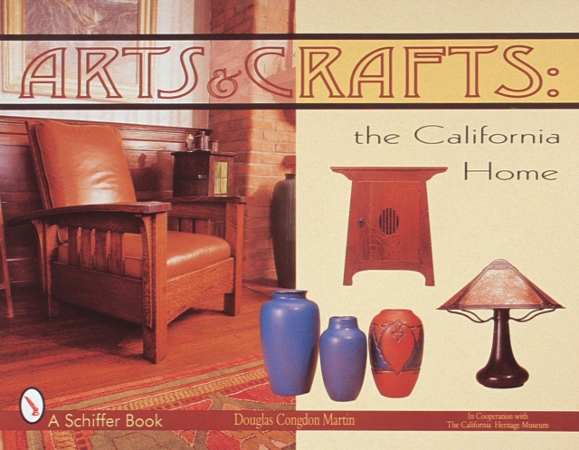Arts & Crafts : The California Home, Hardback Book