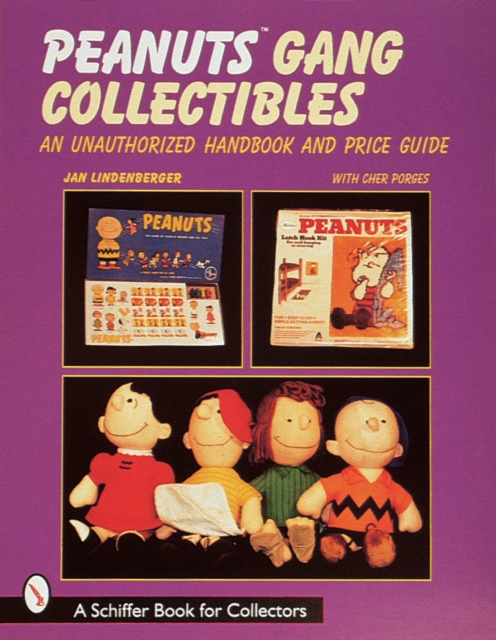 Peanuts® Gang Collectibles : An Unauthorized Handbook and Price Guide, Paperback / softback Book