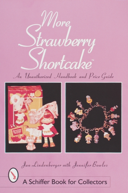 More Strawberry Shortcake: An Unauthorized Handbook and Price Guide, Paperback / softback Book