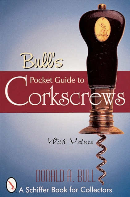 Bull's Pocket Guide to Corkscrews, Paperback / softback Book
