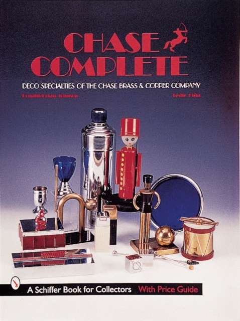 Chase Complete : Deco Specialties of the Chase Brass & Copper Company, Hardback Book