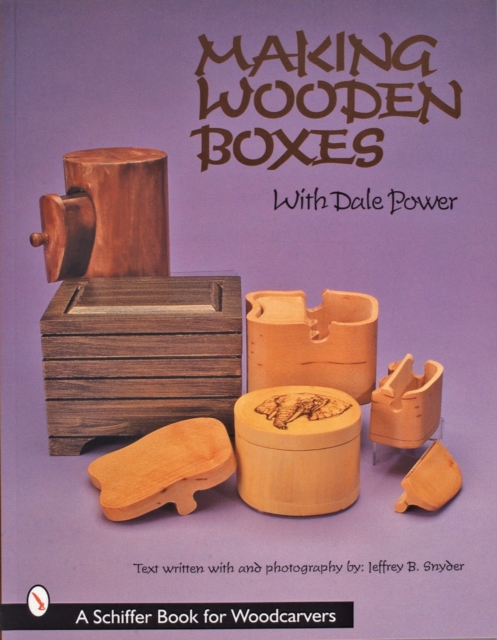 Making Wooden Boxes with Dale Power, Paperback / softback Book