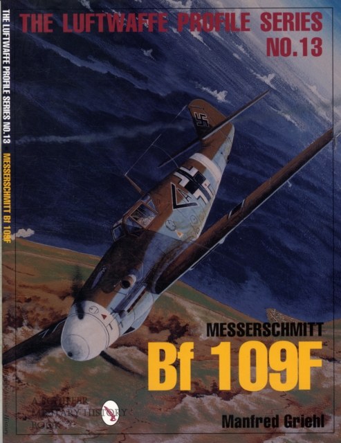 Luftwaffe Profile Series No.13: Messerschmitt Bf 109F, Paperback / softback Book