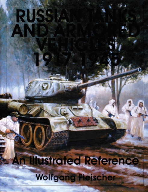 Russian Tanks and Armored Vehicles 1917-1945 : An Illustrated Reference, Hardback Book