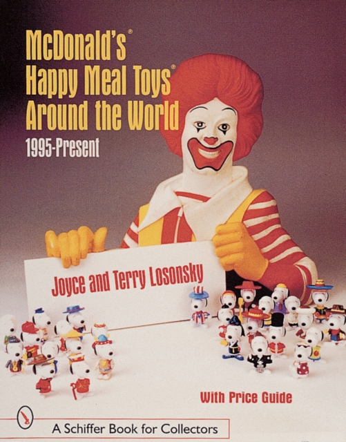 McDonald's® Happy Meal Toys®  Around the World : 1995-Present, Paperback / softback Book