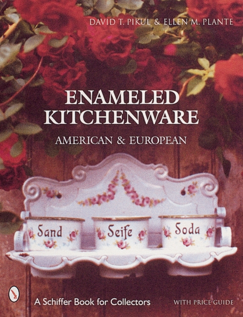Enameled Kitchen Ware : American and European, Hardback Book