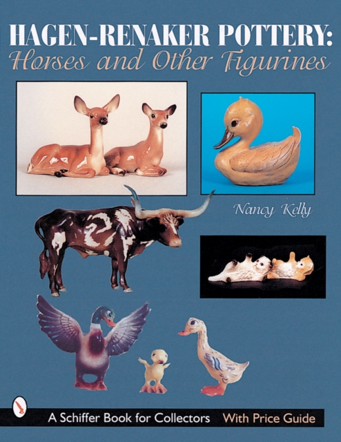 Hagen-Renaker Pottery : Horses and Other Figurines, Paperback / softback Book