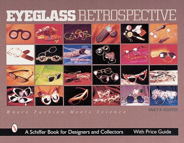 Eyeglass Retrospective : Where Fashion Meets Science, Hardback Book