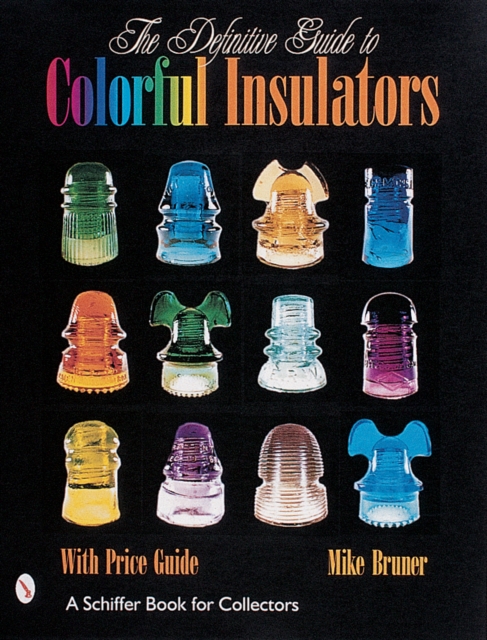 The Definitive Guide to Colorful Insulators, Hardback Book