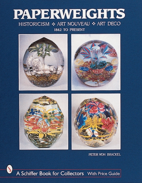 Paperweights : Historicism, Art Nouveau, Art Deco, Hardback Book