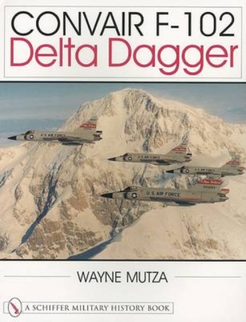 Convair F-102 : Delta Dagger, Paperback / softback Book