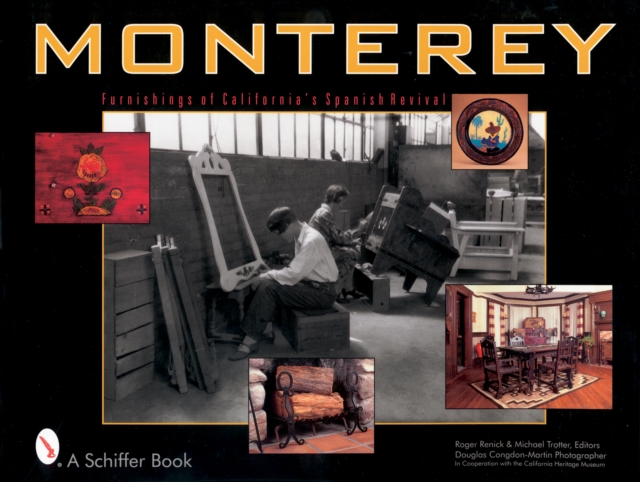 Monterey : Furnishings of California's Spanish Revival, Hardback Book