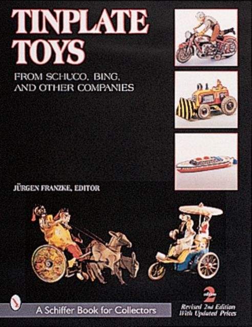 Tinplate Toys : From Schuco, Bing, &  Other Companies, Paperback / softback Book
