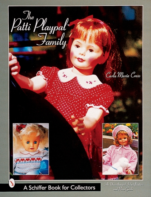 The Patti Playpal™ Family : A Guide to Companion Dolls of the 1960s, Paperback / softback Book