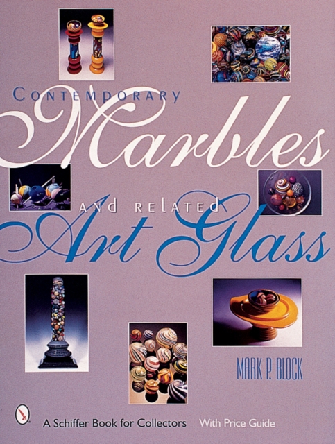 Contemporary Marbles & Related Art Glass, Hardback Book