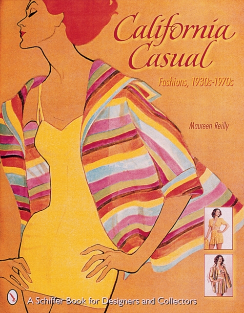California Casual : Fashions, 1930s-1970s, Hardback Book
