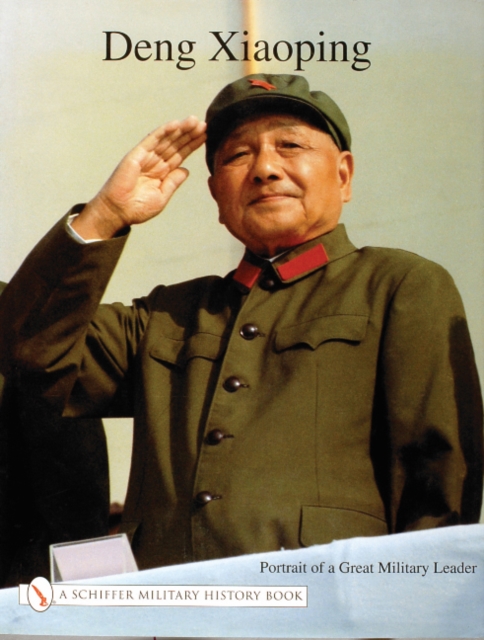 Deng Xiao Ping : Portrait of a Great Military Leader, Hardback Book