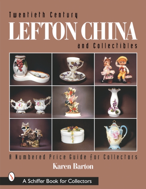 Twentieth Century Lefton China and Collectibles : A Numbered Price Guide for Collectors, Paperback / softback Book