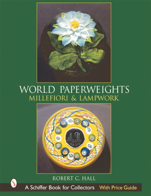 World Paperweights : Millefiori and Lampwork, Hardback Book
