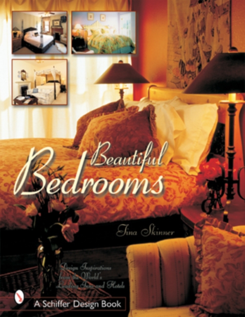 Beautiful Bedrooms : Design Inspirations from the World's Leading Inns and Hotels, Hardback Book